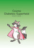 Cosmo - Diabetes - Superheld von Kinga M. Hailwax - von Zuckerschmuck