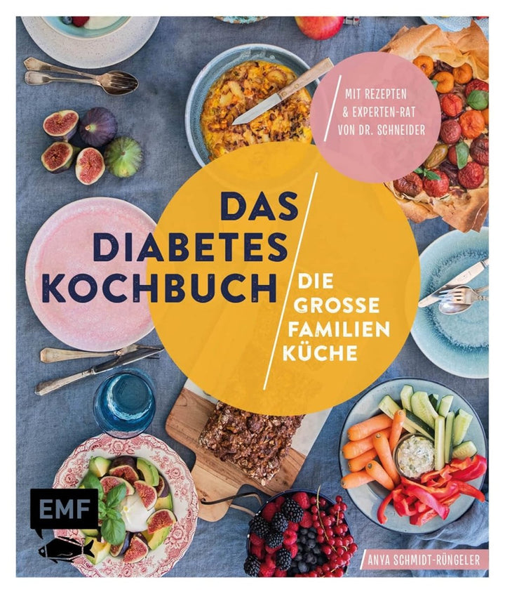 Das Diabetes - Kochbuch: Die große Familienküche - Anya Schmidt - Rüngeler - von Zuckerschmuck