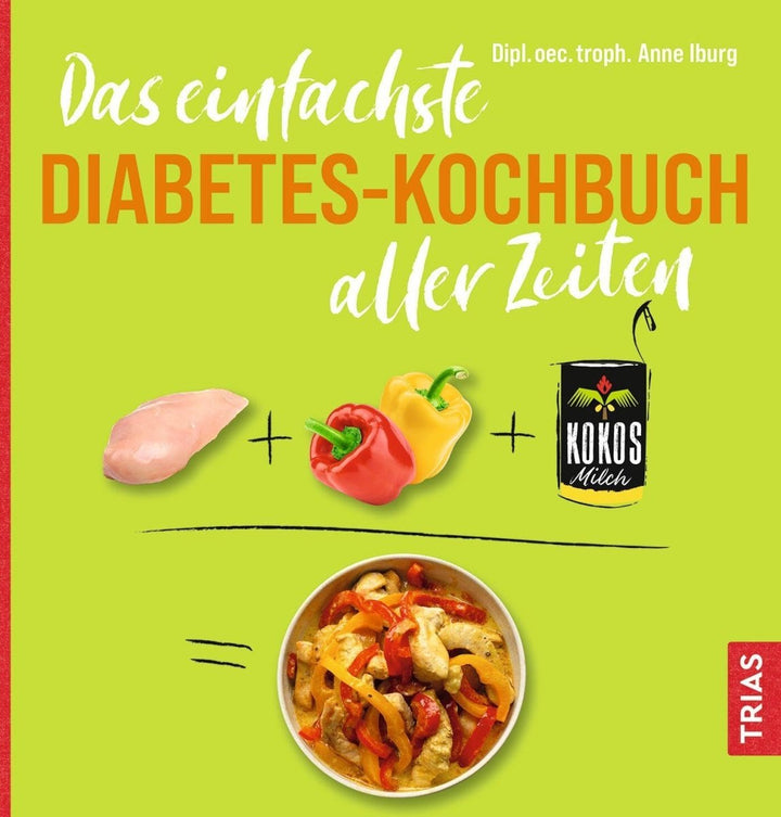 Das einfachste Diabetes - Kochbuch aller Zeiten - Anne Iburg - von Zuckerschmuck